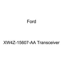 Load image into Gallery viewer, Genuine Ford XW4Z-15607-AA Transceiver
