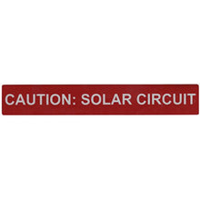 Load image into Gallery viewer, HellermannTyton 596-00247 Reflective Solar Label, 6.5&quot; X 1&quot;, Caution: Solar Circuit, Red
