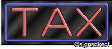 Load image into Gallery viewer, &quot;Tax&quot; Neon Sign : 473, Background Material=Clear Plexiglass
