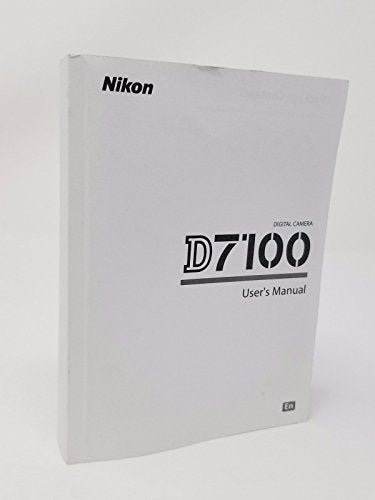 Nikon D7100 Digital Camera User's Instruction Manual