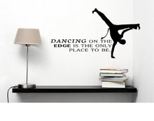 Load image into Gallery viewer, Dancing on the edge is the only place to be. Vinyl Decal Matte Black Decor Decal Skin Sticker Laptop

