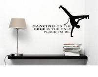 Dancing on the edge is the only place to be. Vinyl Decal Matte Black Decor Decal Skin Sticker Laptop