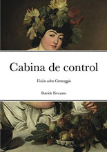 Load image into Gallery viewer, Cabina de control: Visin sobre Caravaggio (Spanish Edition)
