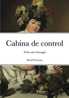 Cabina de control: Visin sobre Caravaggio (Spanish Edition)
