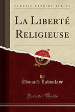 Load image into Gallery viewer, La Libert Religieuse (Classic Reprint) (French Edition)
