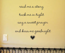Load image into Gallery viewer, #2 Read me a story, tuck me in tight, say a sweet prayer, and kiss me goodnight Vinyl Decal Matte Black Decor Decal Skin Sticker Laptop
