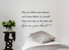 Load image into Gallery viewer, May you follow your dreams and always believe in yourself. Keep your eyes on the stars and hope in your heart Vinyl Decal Matte Black Decor Decal Skin Sticker Laptop
