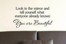 Load image into Gallery viewer, Look in the mirror and tell yourself what everyone already knows: You are beautiful Vinyl Decal Matte Black Decor Decal Skin Sticker Laptop
