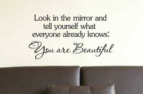 Look in the mirror and tell yourself what everyone already knows: You are beautiful Vinyl Decal Matte Black Decor Decal Skin Sticker Laptop