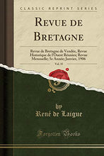 Load image into Gallery viewer, Revue de Bretagne, Vol. 35: Revue de Bretagne de Vende, Revue Historique de l&#39;Ouest Runies; Revue Mensuelle; 5e Anne; Janvier, 1906 (Classic Reprint) (French Edition)
