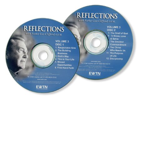 REFLECTIONS(CD VERSION) VOLUME THREE W/FR. LEO CLIFFORD AN EWTN 2-DISC CD