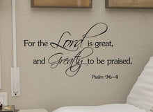 Load image into Gallery viewer, For the Lord is great, and greatly to be praised -Psalm 96-4 Vinyl Decal Matte Black Decor Decal Skin Sticker Laptop
