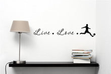Load image into Gallery viewer, Live love soccer Vinyl Decal Matte Black Decor Decal Skin Sticker Laptop
