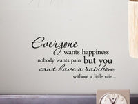 Everyone wants happiness nobody wants pain, but you can't have a rainbow withouth a little rain...Vinyl Decal Matte Black Decor Decal Skin Sticker Laptop