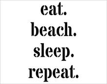 Load image into Gallery viewer, Eat. Beach. Sleep. Repeat.(Black) - 3-3/4&quot; x 6&quot; - Vinyl Productions, Decals, Stickers, Cell Phones, Windows, windshields, Bumpers, laptops, Glassware, Hard Surface, etc.
