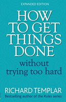 How to Get Things Done Without Trying Too Hard 2e (2nd Edition)