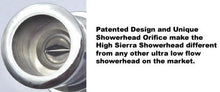 Load image into Gallery viewer, High Sierra&#39;s All Metal 1.8 GPM High Efficiency Low Flow Showerhead. Available in: CHROME, Brushed Nickel, Oil Rubbed Bronze, or Polished Brass
