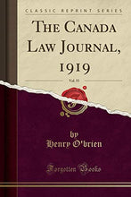 Load image into Gallery viewer, The Canada Law Journal, 1919, Vol. 55 (Classic Reprint)
