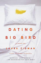 Load image into Gallery viewer, Dating Big Bird: A Novel
