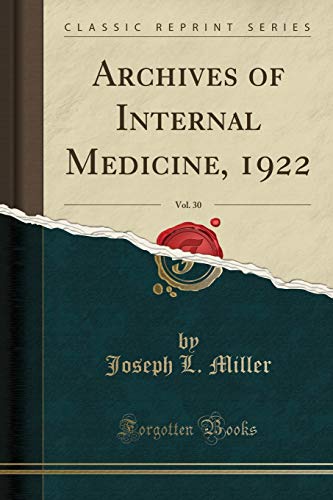 Archives of Internal Medicine, 1922, Vol. 30 (Classic Reprint)