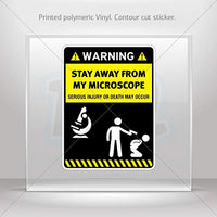 Sticker Decal Funny Stay Away from My Microscope Tablet Laptop Weather (20 X 14.9 Inches)