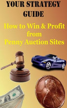 Load image into Gallery viewer, Your Strategy Guide: How to Win and Profit from Penny Auction Sites, Vol. 1
