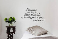 Because your love is better than life, my lips will glorify you. -Psalms 63:3 Vinyl Decal Matte Black Decor Decal Skin Sticker Laptop