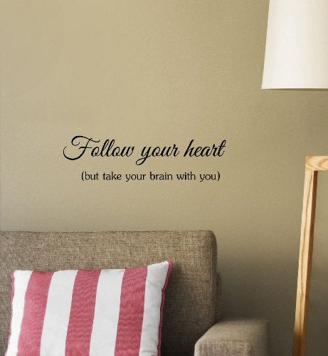 Follow your heart (but take your brain with you) Vinyl Decal Matte Black Decor Decal Skin Sticker Laptop
