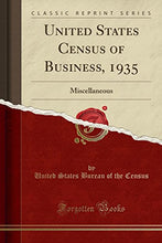 Load image into Gallery viewer, United States Census of Business, 1935: Miscellaneous (Classic Reprint)
