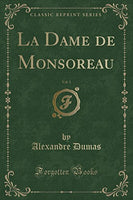 La Dame de Monsoreau, Vol. 1 (Classic Reprint) (French Edition)