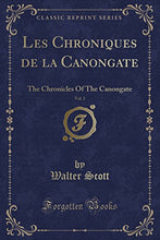 Load image into Gallery viewer, Les Chroniques de la Canongate, Vol. 2: The Chronicles Of The Canongate (Classic Reprint) (French Edition)
