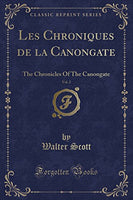 Les Chroniques de la Canongate, Vol. 2: The Chronicles Of The Canongate (Classic Reprint) (French Edition)