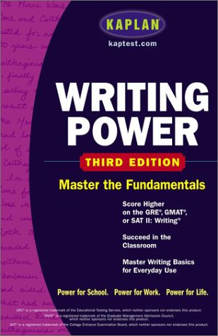 Kaplan Writing Power, Third Edition : Score Higher on the SAT, GRE, and Other Standardized Tests