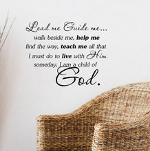 Load image into Gallery viewer, #2 lead me guide me...walk beside me, help me find the way, teach me all that i must do to live with Him someday, I am a child of God. Vinyl Decal Matte Black Decor Decal Skin Sticker Laptop
