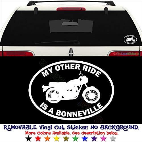 GottaLoveStickerz My Other Ride Bonneville Motorcycle Removable Vinyl Decal Sticker for Laptop Tablet Helmet Windows Wall Decor Car Truck - Size (05 Inch / 13 cm Wide) - Color (Matte White)