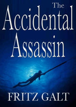 Load image into Gallery viewer, The Accidental Assassin: An International Thriller: An International Thriller

