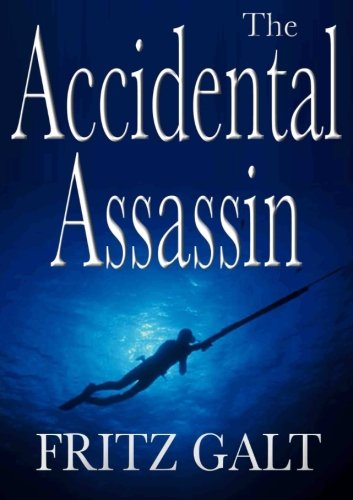 The Accidental Assassin: An International Thriller: An International Thriller