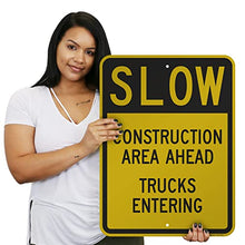 Load image into Gallery viewer, SmartSign 24 x 18 inch Slow - Construction Area Ahead, Trucks Entering Metal Sign, 80 mil Laminated Rustproof Aluminum, Black and Yellow
